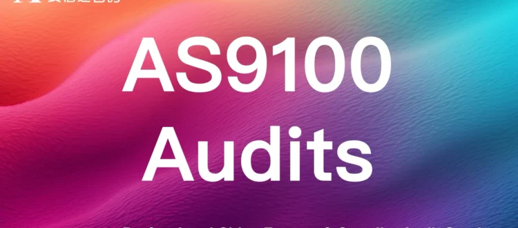 AS9100 aerospace quality management audits for Chinese aerospace factories & suppliers - meet FAA, EASA aviation standards