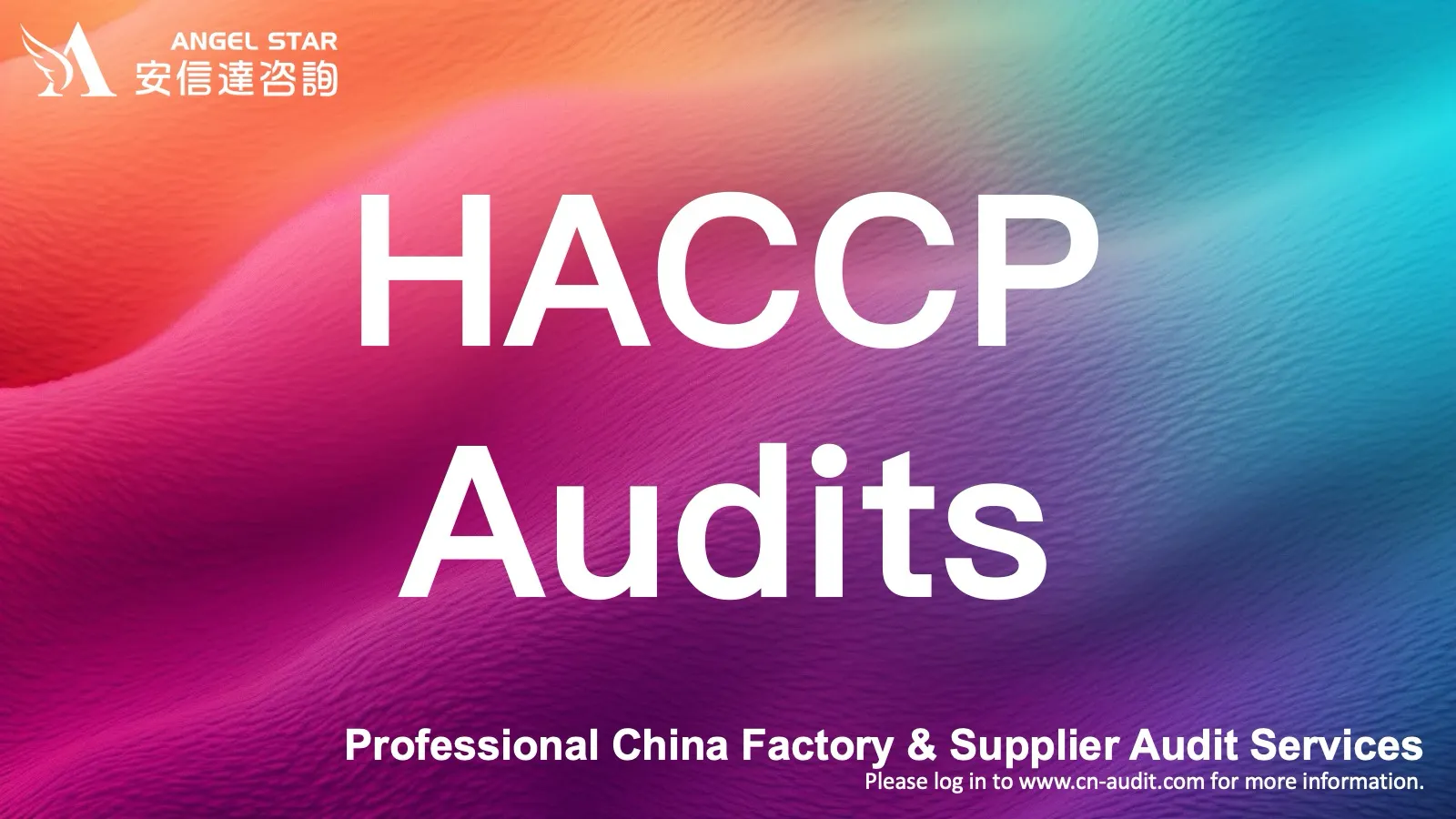 HACCP food safety audits for Chinese food factories & suppliers - identify & control food safety hazards in production