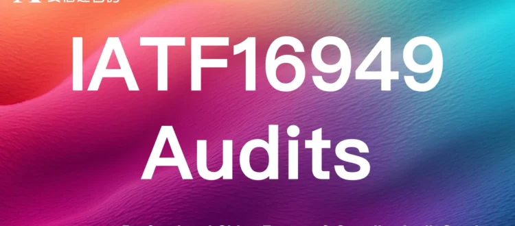 IATF16949 automotive quality management audits for Chinese auto parts factories & suppliers - meet OEM supply chain standards