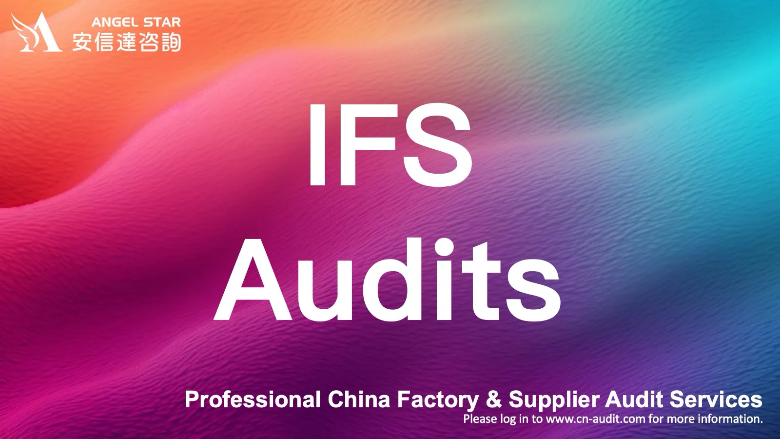 IFS food safety audits for Chinese food factories & suppliers - meet global retail and food service supply chain standards